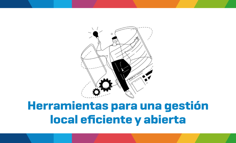 Herramientas para una gestión local eficiente y abierta
